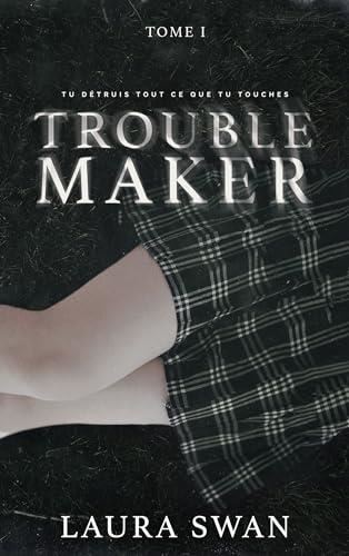 Trouble maker T.01 : Trouble maker