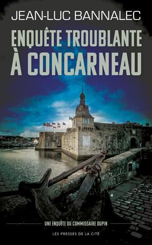 Une enquête du commissaire Dupin 9 : Enquête troublante à Concarneau