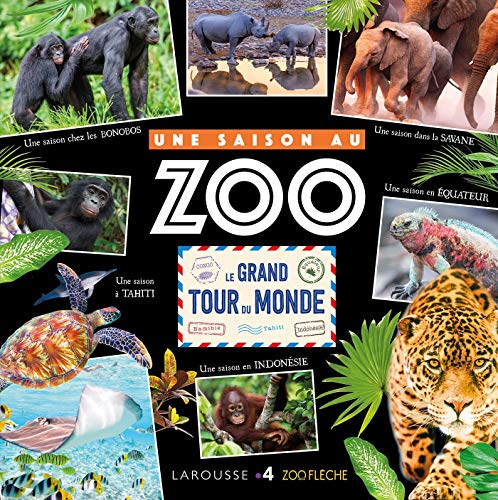 Une saison au zoo : Le grand tour du monde