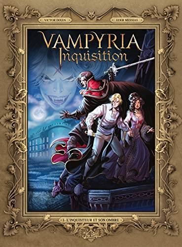 Vampyria inquisition T.01 : L'inquisiteur et son ombre
